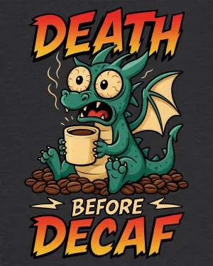 Death Before Decaf T-Shirt