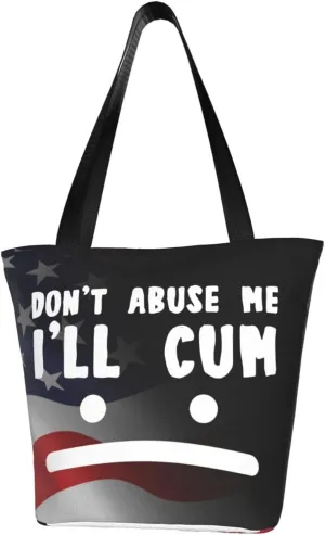 Don'T Abuse Me I'Ll Cum Fashion Shoulder Bag Large Capacity For Man Or Woman