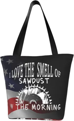 I Love The Smell Of Sawdust In The Morning Fashion Shoulder Bag Large Capacity For Man Or Woman
