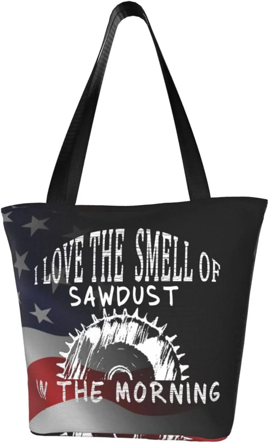 I Love The Smell Of Sawdust In The Morning Fashion Shoulder Bag Large Capacity For Man Or Woman