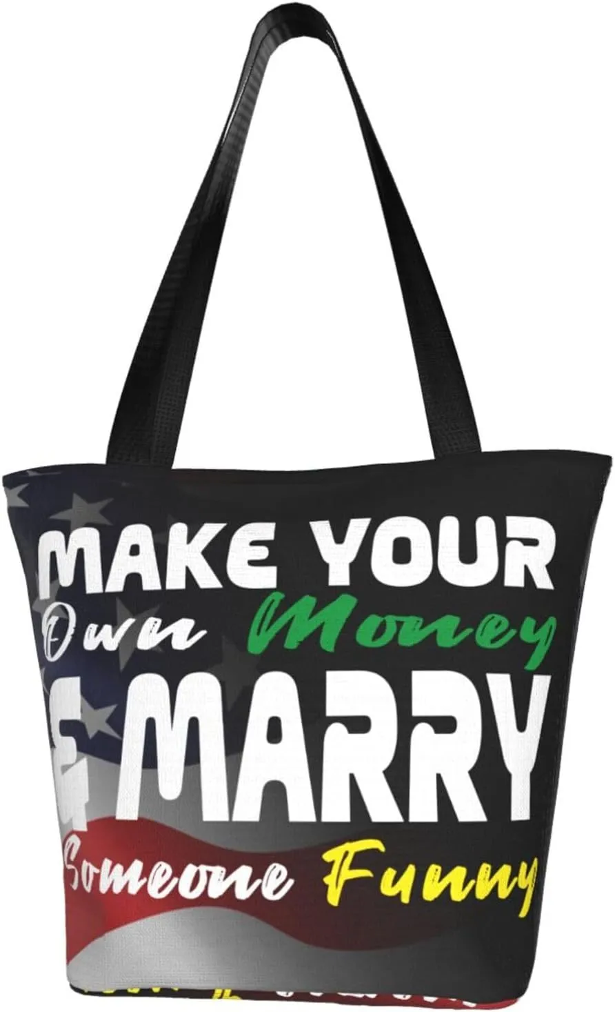Make Your Own Money And Marry Someone Funny Fashion Shoulder Bag Large Capacity For Man Or Woman