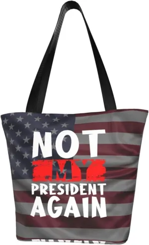 Not My President Democrat Elections 2024 Fashion Shoulder Bag Large Capacity For Man Or Woman