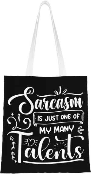 Sarcasm Is Just One Of My Many Talents Tote Bag for Women Canvas Shopping Bags Reusable Large Capacity Casual Shoulder Handbags Grocery Bags DIY Gift Bags