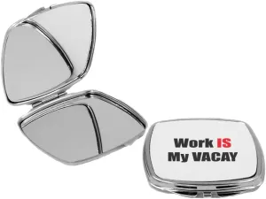 Work is my VACAY - Square Compact Mirror Personal Mirror